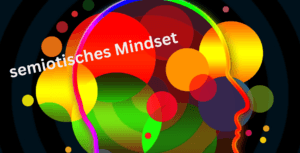 Ein semiotisches Mindset für Ihren beruflichen Aufstieg